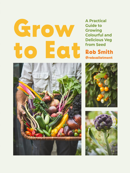 Title details for Grow to Eat by Rob Smith - Available